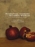Cover: Medieval Cuisine of the Islamic World - University of California Press
