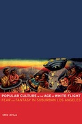 Cover: Popular Culture in the Age of White Flight - University of California Press