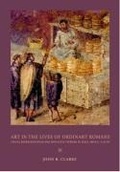 Cover: Art in the Lives of Ordinary Romans - University of California Press