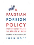 Cover: A Faustian Foreign Policy from Woodrow Wilson to George W. Bush - Cambridge University Press