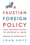 Cover: A Faustian Foreign Policy from Woodrow Wilson to George W. Bush - Cambridge University Press