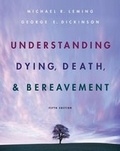 Cover: Understanding Dying, Death, and Bereavement - Wadsworth Publishing Co Inc