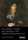 Cover: Masculinity, Gender and Identity in the English Renaissance Lyric - Cambridge University Press