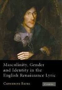Enlarge image Cover: Masculinity, Gender and Identity in the English Renaissance Lyric - Cambridge University Press
