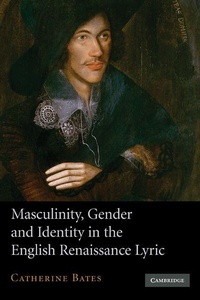 Enlarge image Cover: Masculinity, Gender and Identity in the English Renaissance Lyric - Cambridge University Press