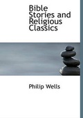 Cover: Bible Stories and Religious Classics - BiblioLife