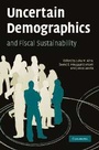 Cover: Uncertain Demographics and Fiscal Sustainability - Cambridge University Press