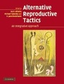 Cover: Alternative Reproductive Tactics - Cambridge University Press