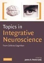 Cover: Topics in Integrative Neuroscience - Cambridge University Press