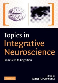 Enlarge image Cover: Topics in Integrative Neuroscience - Cambridge University Press