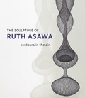 Cover: The Sculpture of Ruth Asawa - University of California Press