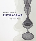 Cover: The Sculpture of Ruth Asawa - University of California Press