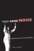 Cover: Mek Some Noise - University of California Press