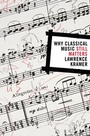 Cover: Why Classical Music Still Matters - University of California Press