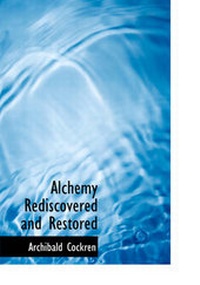Enlarge image Cover: Alchemy Rediscovered and Restored - BiblioLife