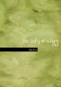 Cover: The Story of a Dark Plot - BiblioLife