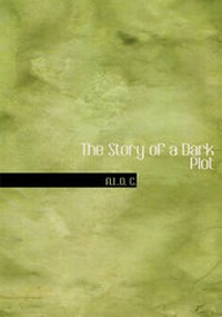 Enlarge image Cover: The Story of a Dark Plot - BiblioLife