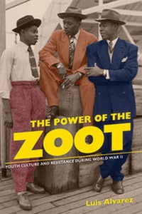 Enlarge image Cover: The Power of the Zoot - University of California Press