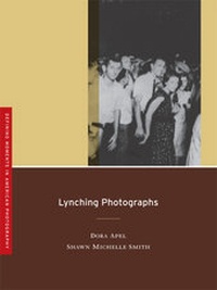 Abbildung von: Lynching Photographs - University of California Press