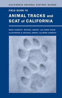 Enlarge image Cover: Field Guide to Animal Tracks and Scat of California - University of California Press