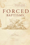 Cover: Forced Baptisms - University of California Press