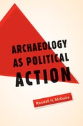 Cover: Archaeology as Political Action - University of California Press