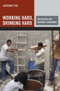 Cover: Working Hard, Drinking Hard - University of California Press
