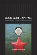 Cover: Cold War Captives - University of California Press