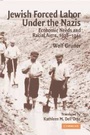 Cover: Jewish Forced Labor under the Nazis - Cambridge University Press