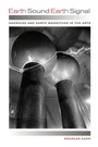 Cover: Earth Sound Earth Signal - University of California Press