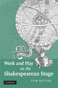 Cover: Work and Play on the Shakespearean Stage - Cambridge University Press