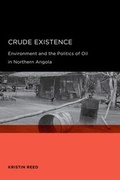 Cover: Crude Existence - University of California Press