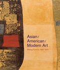 Cover: Asian/American/Modern Art - University of California Press