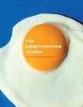 Cover: The Gastronomica Reader - University of California Press