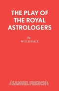 Cover: The Play of the Royal Astrologers - Samuel French Ltd