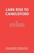 Cover: Lark Rise to Candleford: Play - Samuel French Ltd