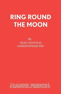 Enlarge image Cover: Ring Round the Moon - Samuel French Ltd
