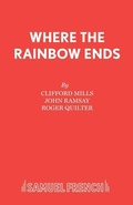Cover: Where the Rainbow Ends - Samuel French Ltd