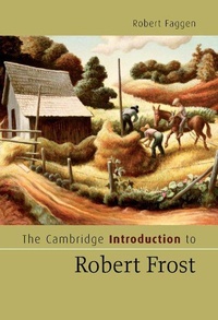 Enlarge image Cover: The Cambridge Introduction to Robert Frost - Cambridge University Press
