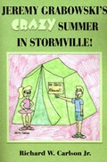 Cover: Jeremy Grabowski's Crazy Summer in Stormville! - Writers Club Press