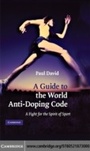Cover: A Guide to the World Anti-Doping Code - Cambridge University Press