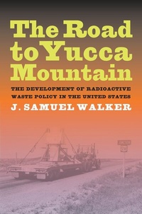 Abbildung von: The Road to Yucca Mountain - University of California Press