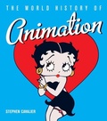 Cover: The World History of Animation - University of California Press