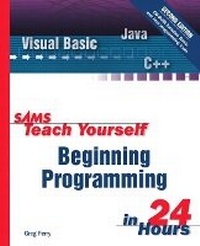 Enlarge image Cover: Sams Teach Yourself Beginning Programming in 24 Hours - Sams Publishing