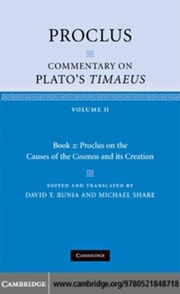 Enlarge image Cover: Proclus: Commentary on Plato's Timaeus: Volume 2, Book 2: Proclus on the Causes of the Cosmos and its Creation - Cambridge University Press