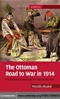 Cover: The Ottoman Road to War in 1914 - Cambridge University Press