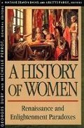 Cover: History of Women in the West: Renaissance and the Enlightenment Paradoxes Volume III - The Belknap Press