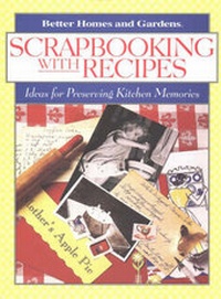 Abbildung von: Scrapbooking with Recipes - Meredith Books