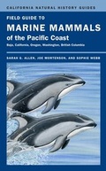 Cover: Field Guide to Marine Mammals of the Pacific Coast - University of California Press