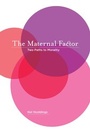 Cover: The Maternal Factor - University of California Press
